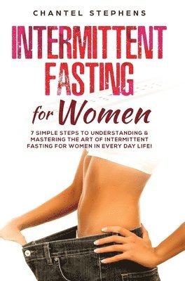 Chantel Stephens - Intermittent Fasting for Women, Inbunden. Tillgänglighet: Lägg i varukorg