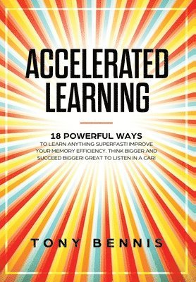 Tony Bennis - Accelerated Learning, Inbunden. Tillgänglighet: Lägg i varukorg