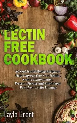 Layla Grant - Lectin-Free Cookbook, Häftad. Tillgänglighet: Lägg i varukorg