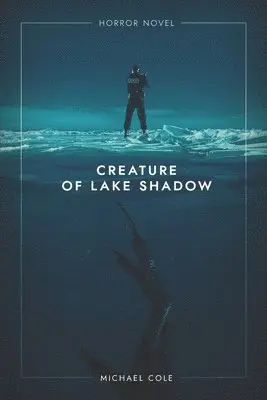 Michael Cole - Creature of Lake Shadow, Häftad. Tillgänglighet: Lägg i varukorg