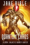 Quantum Chaos: A Roak: Galactic Bounty Hunter Novel