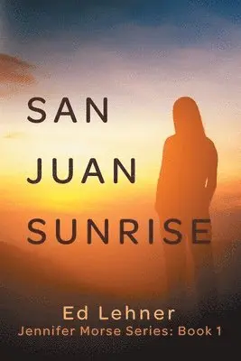 Ed Lehner - San Juan Sunrise, Häftad. Tillgänglighet: Lägg i varukorg