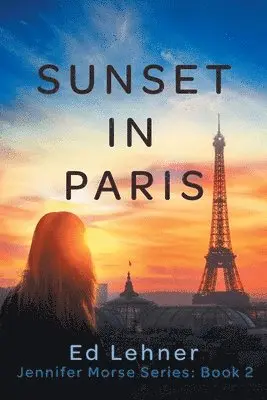Ed Lehner - Sunset in Paris, Häftad. Tillgänglighet: Lägg i varukorg
