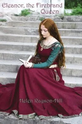 Helen Rayson-Hill - Eleanor, the Firebrand Queen, Häftad. Tillgänglighet: Lägg i varukorg