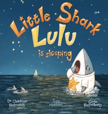 Dr Charlotte Birkmanis - Little Shark Lulu is Sleeping, Inbunden. Tillgänglighet: Lägg i varukorg