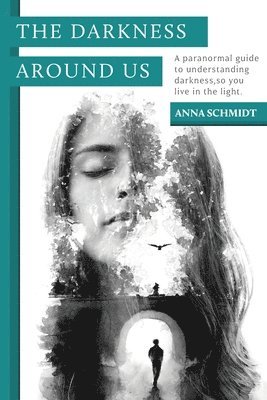 Anna Schmidt - Darkness Around Us, Häftad
