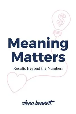 Alena Bennett - Meaning Matters, Häftad. Tillgänglighet: Lägg i varukorg