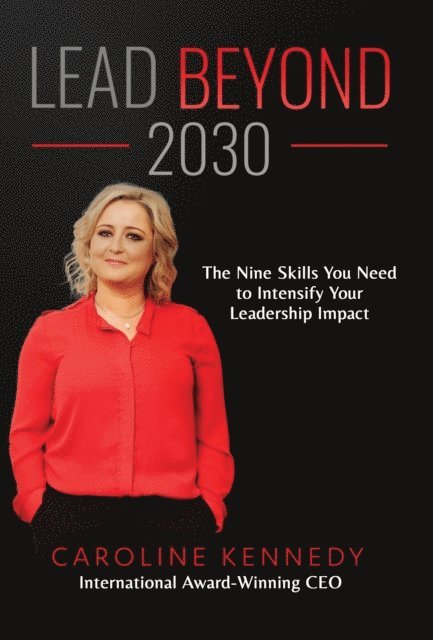 Caroline Kennedy - Lead Beyond 2030, E-bok
