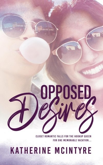 Katherine McIntyre - Opposed Desires, E-bok