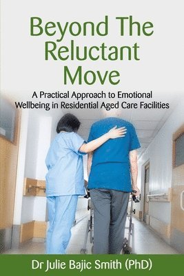 Julie Bajic Smith (Phd) - Beyond the Reluctant Move, Häftad. Tillgänglighet: Lägg i varukorg