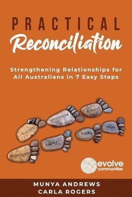 Andrews Munya & Rogers Carla - Practical Reconciliation: Strengthening Relationships for All Australians in 7 Easy Steps, Häftad