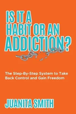 Juanita Smith - Is It A Habit Or An Addiction?, Häftad. Tillgänglighet: Lägg i varukorg