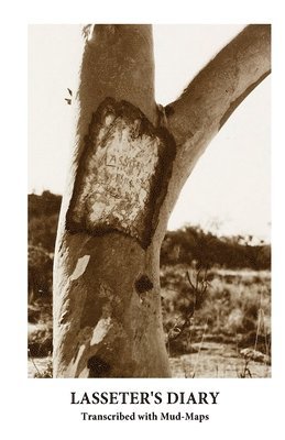 Lasseter's Diary: Transcribed with Mud-Maps, Häftad