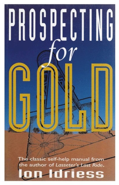 Ion Idriess - Prospecting for Gold, E-bok