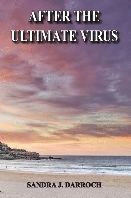 Sandra J Darroch - After the Ultimate Virus, E-bok. Tillgänglighet: Lägg i varukorg