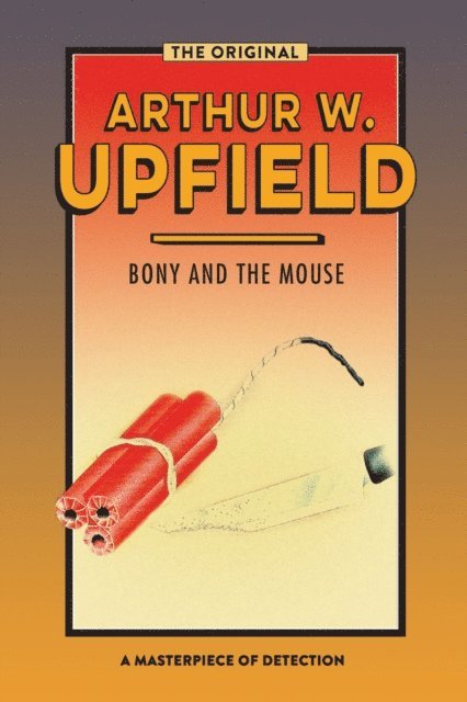 Arthur W. Upfield - Bony and the Mouse, E-bok