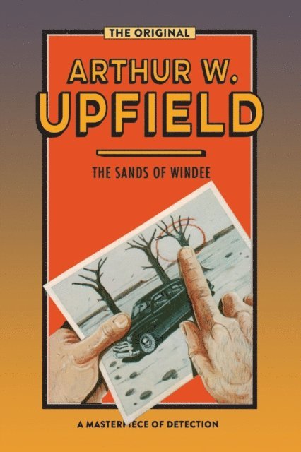 Arthur W. Upfield - Sands of Windee, E-bok