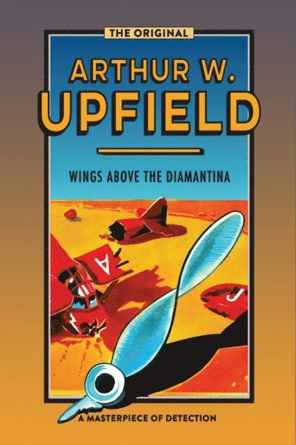 Arthur W. Upfield - Wings Above the Diamantina, E-bok