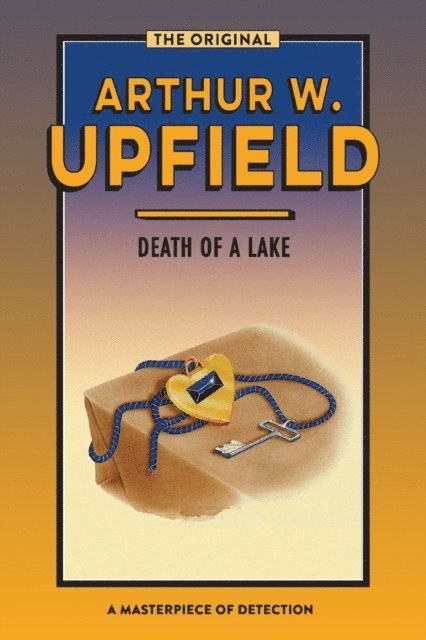 Arthur W. Upfield - Death of a Lake, E-bok