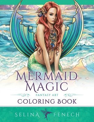 Selina Fenech - Mermaid Magic Fantasy Art Coloring Book, Häftad