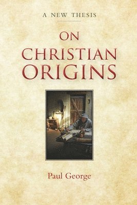 Paul George - On Christian Origins, Häftad. Tillgänglighet: Lägg i varukorg