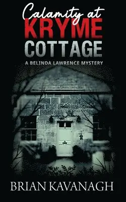 Brian Kavanagh - Calamity at Kryme Cottage (a Belinda Lawrence Mystery), Häftad. Tillgänglighet: Lägg i varukorg
