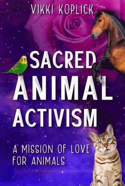 Vikki Koplick - Sacred Animal Activism, E-bok