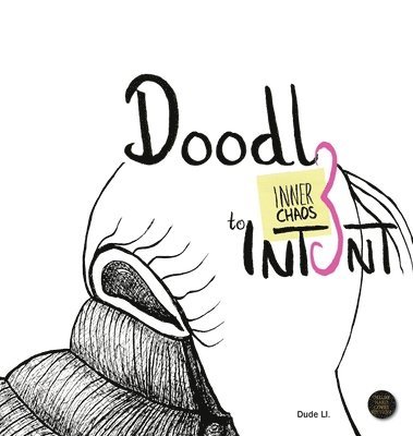 Dude Ll. - Doodle to Intent, Inbunden