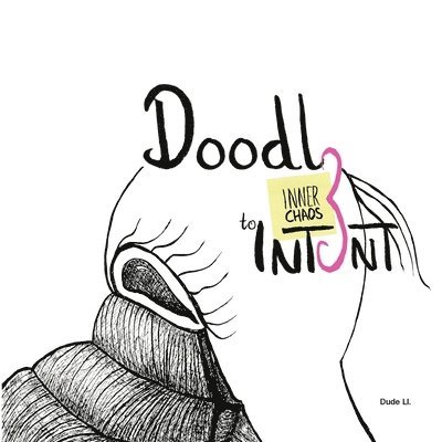 Dude LL - Doodle to Intent, Häftad