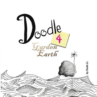 Dude Ll - Doodle 4 Garden Earth, Häftad
