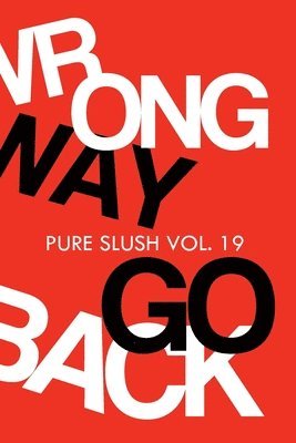 Pure Slush - Wrong Way Go Back Pure Slush Vol. 19, Häftad