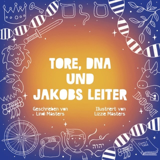 Lindi Masters - Tore, DNA und Jakobs Leiter, E-bok