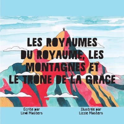 Lindi Masters - Les Royaumes Du Royaume, Les Montagnes Et Le Trône De La Grâce, Häftad