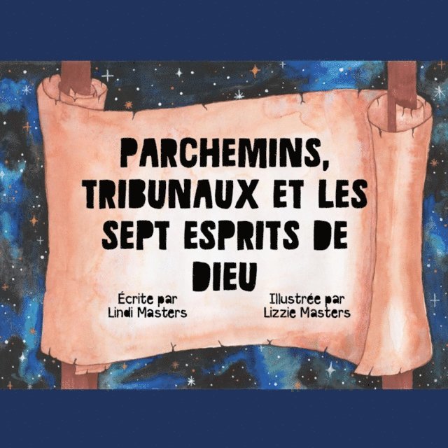 Lindi Masters - Parchemins, Tribunaux Et Les Sept Esprits De Dieu, E-bok
