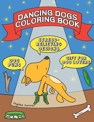 Angelika Sommer - Dancing Dogs Coloring Book, Häftad. Tillgänglighet: Lägg i varukorg