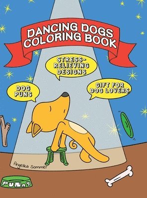 Angelika Sommer - Dancing Dogs Coloring Book, Inbunden. Tillgänglighet: Lägg i varukorg