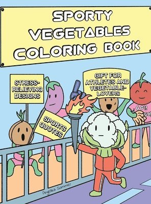 Angelika Sommer - Sporty Vegetables Coloring Book, Inbunden. Tillgänglighet: Lägg i varukorg
