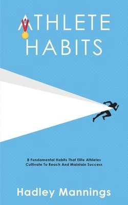 Hadley Mannings - Athlete Habits, Häftad. Tillgänglighet: Lägg i varukorg
