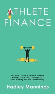 Hadley Mannings - Athlete Finance, Inbunden. Tillgänglighet: Lägg i varukorg