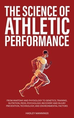 Hadley Mannings - Science of Athletic Performance, Häftad. Tillgänglighet: Lägg i varukorg