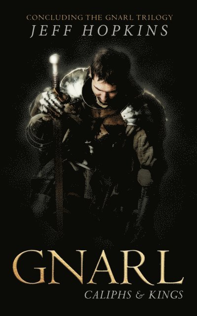 Jeff Hopkins - Gnarl: Caliphs and Kings: Concluding the Gnarl Trilogy, E-bok. Tillgänglighet: Lägg i varukorg