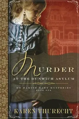 Karen Thurecht - Murder at the Dunwich Asylum, Häftad. Tillgänglighet: Lägg i varukorg