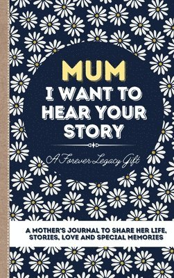 Mum, I Want To Hear Your Story av The Life Graduate Publishing Group