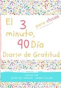 El diario de gratitud de 3 minutos y 90 dias para ninas