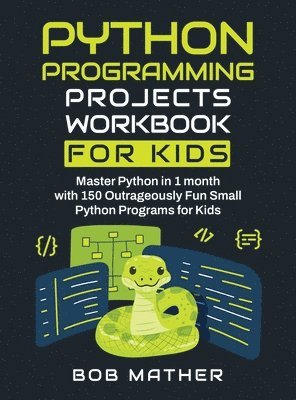 Mather - Python Programming Projects Workbook for Kids, Inbunden. Tillgänglighet: Lägg i varukorg