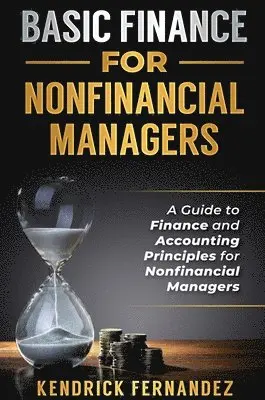 Kendrick Fernandez - Basic Finance for Nonfinancial Managers, Inbunden. Tillgänglighet: Lägg i varukorg