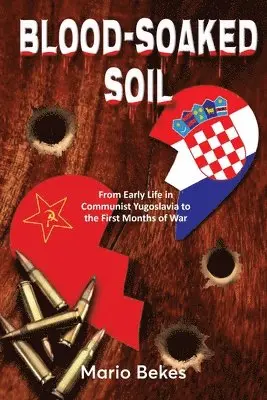 Mario Bekes - Blood-Soaked Soil, Häftad. Tillgänglighet: Lägg i varukorg