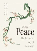 Yukiko Hirano - Peace - The Japanese Way of Harmony, Inbunden