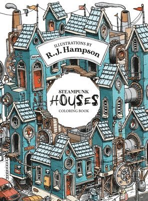 Steampunk Houses Coloring Book av R J Hampson, R J Hampson, R J Hampson