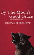 By The Moon's Good Grace